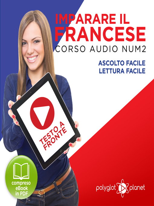 Title details for Imparare il Francese: Lettura Facile - Ascolto Facile - Testo a Fronte: Francese Corso Audio Num. 2 by Polyglot Planet - Available